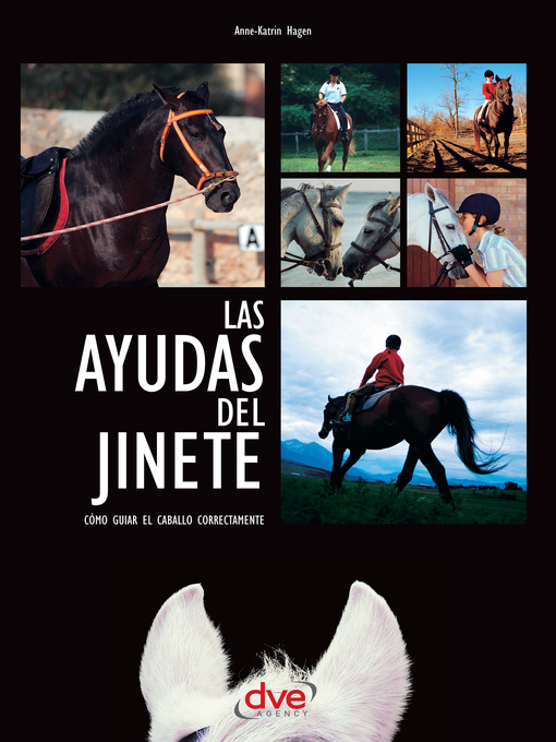 Title details for Las ayudas del jinete. Cómo guiar el caballo correctamente by Anne-Katrin Hagen - Available